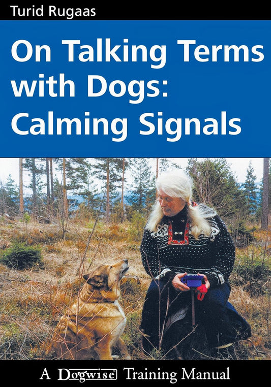 On Talking Terms with Dogs: Calming Signals - Turid Rugaas